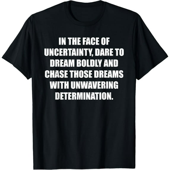 Motivational Quote Dare to Dream Boldly and Chase Your Dream T-Shirt