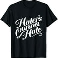 thumbnail image 1 of Motivational Quote T Shirt : Haters Gonna Hate, 1 of 3