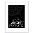thumbnail image 1 of Motivational Quote You Fantastic Framed Wall Art Print, 1 of 5