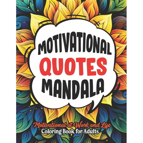 Motivational Quotes Coloring Book: Large Print 8.5x11 - Boost Confidence & Relieve Stress, (Paperback)