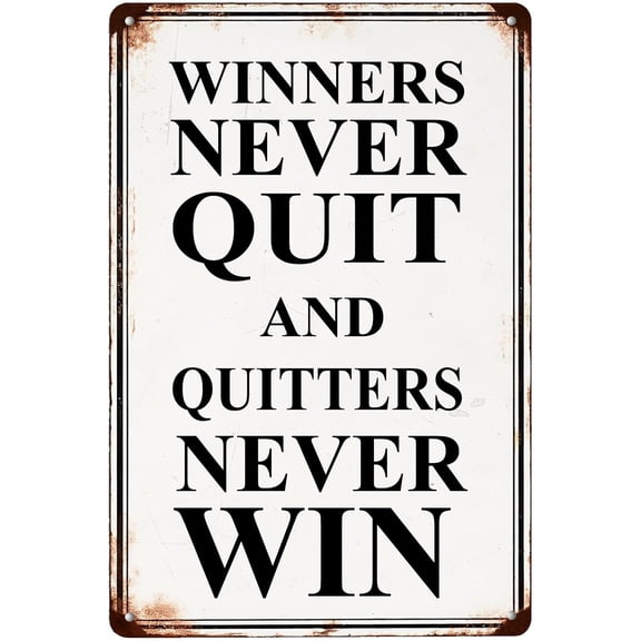 Motivational Quotes Decor Metal Tin Sign,Winners Never Quit and Quitters Never Win Retro Tin Signs for Farmhouse Part Patio Porch Home Garden Bars Wall Decor 8x12 Inch