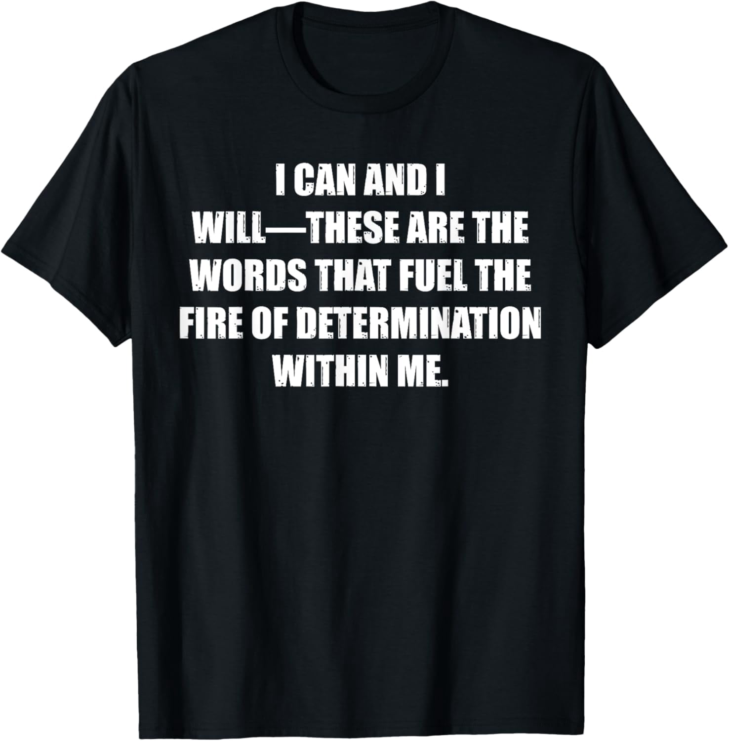 Motivational Quotes: Fueling the Fire of Determination T-Shirt ...