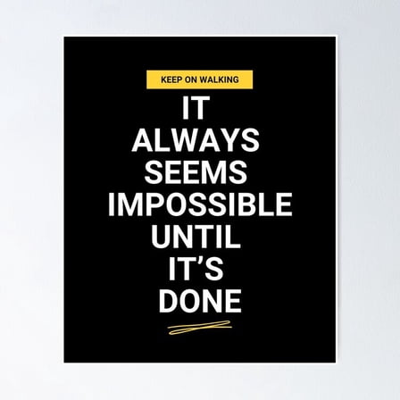 Motivational Quotes - It Always Seems Impossible Until It'S Done Poster- Unframed Poster | Wall Art | Perfect For Home Decor & Gifts, 8x12