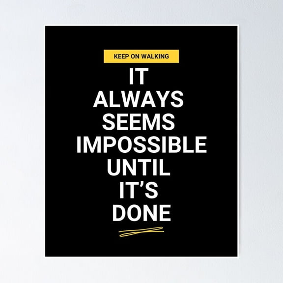 Motivational Quotes - It Always Seems Impossible Until It'S Done Poster- Unframed Poster | Wall Art | Perfect For Home Decor & Gifts, 8x12