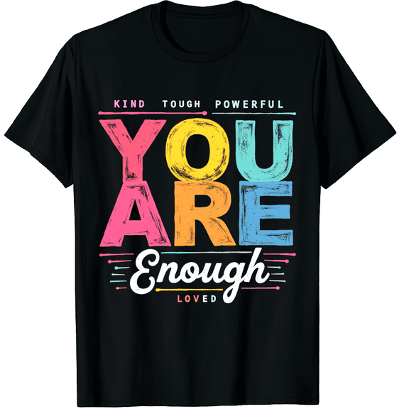 Motivational Rainbow Saying You Are Enough Today LGBTQ Pride Graphic Black T-Shirt for Men and Women