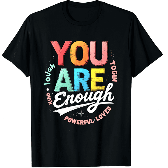 Motivational Rainbow Saying You Are Enough Today LGBTQ Pride Graphic Crew Neck Short Sleeve T-Shirts (Men's, Women's)
