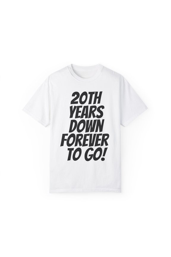 Motivational Saying 20th Anniversary Appreciation 20th Years Husband Marriage Wife Women Men Wedding Unisex Garment-Dyed T-shirt