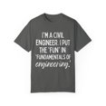 thumbnail image 1 of Motivational Saying Civil Engineer Learning School Teacher Novelty Women Men Sarcasm Husband Mom Father  Unisex Garment-Dyed T-shirt, 1 of 4