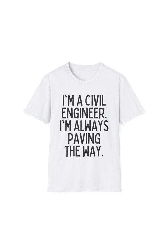 Motivational Saying Civil Engineer Learning School Teacher Novelty Women Men Sarcasm Husband Mom Father Unisex Softstyle T-Shirt