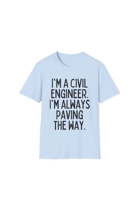 Motivational Saying Civil Engineer Learning School Teacher Novelty Women Men Sarcasm Husband Mom Father Unisex Softstyle T-Shirt