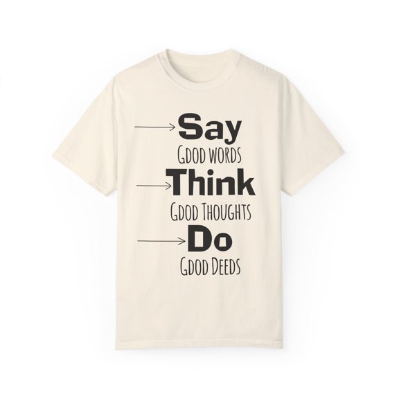 Motivational Saying Inspirational Say Do Think Women Men Novelty Wife Husband Dad Father Sarcasm Sarcastic Unisex Garment-Dyed T-shirt