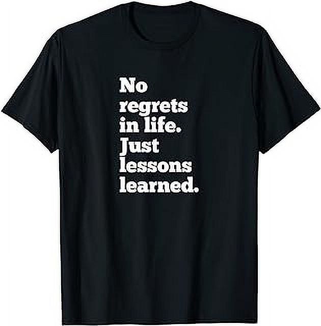 Motivational Shirt for Men and Women No Regrets in Life - Walmart.com