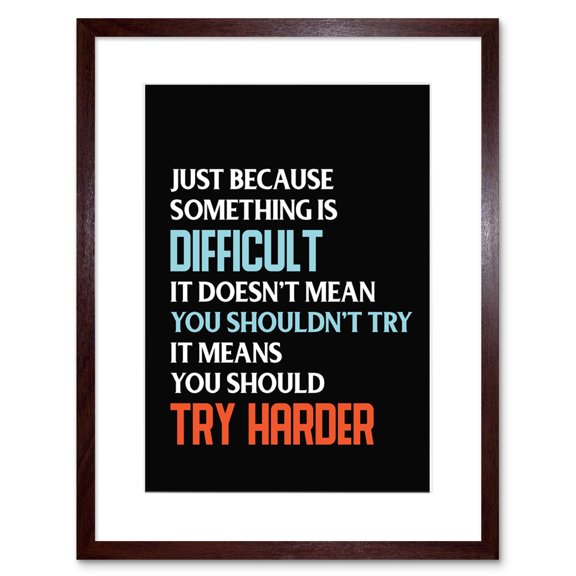 Motivational Something Is Difficult Framed Wall Art Print