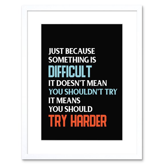 Motivational Something Is Difficult Framed Wall Art Print
