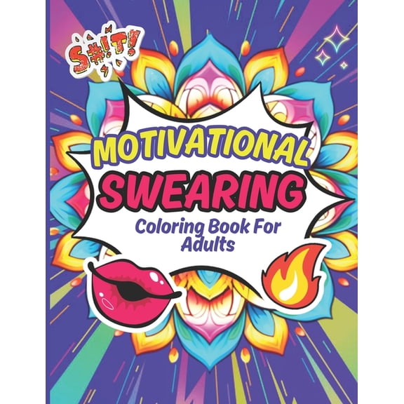 Motivational Swearing Coloring Book For Adults: Hilarious, Funny and Inspirational Quotes, Mandala Style: Colorful Inspi, (Paperback)
