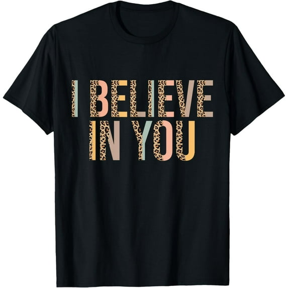 Motivational Testing Day Teachers I Belie.ve In You Leopard T-Shirt