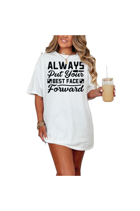 Motivational Typography Always Put Your Best Face Forward, White Comfort Colors T-Shirt, XL