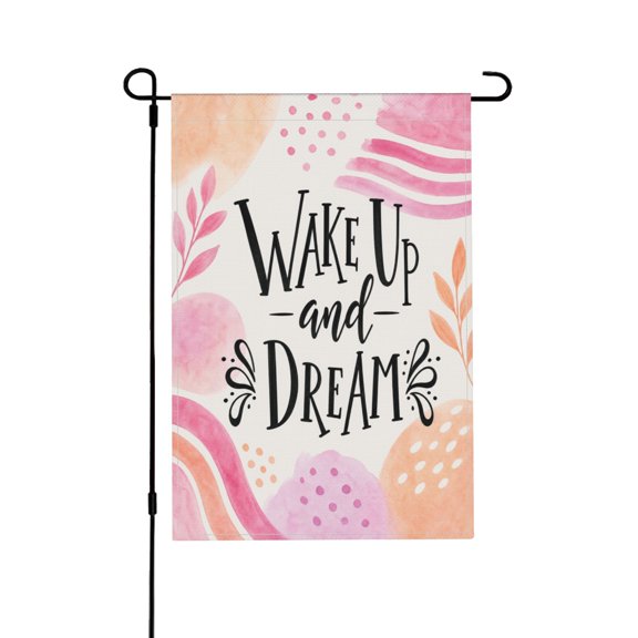 Motivational Wake Up and Dream Phrase Calligraphic Inspirational Garden Flag For Yard 12x18 in