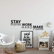 Motivational Wall Decal Sticker Quote - Stay Positive. Work Hard. Make It Happen