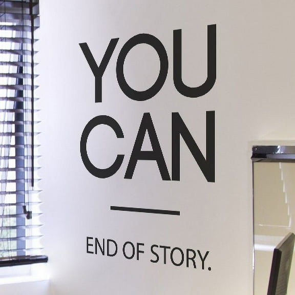 Motivational Wall Decal Sticker Quote Vinyl Wall Art Decor - You Can, End of Story