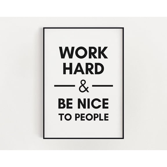 Motivational Wall Decor, Work Hard & Be Nice To People Print, Art, Postive Quote Print, Home Decor #3505, Unframed Canvas Size 16x24