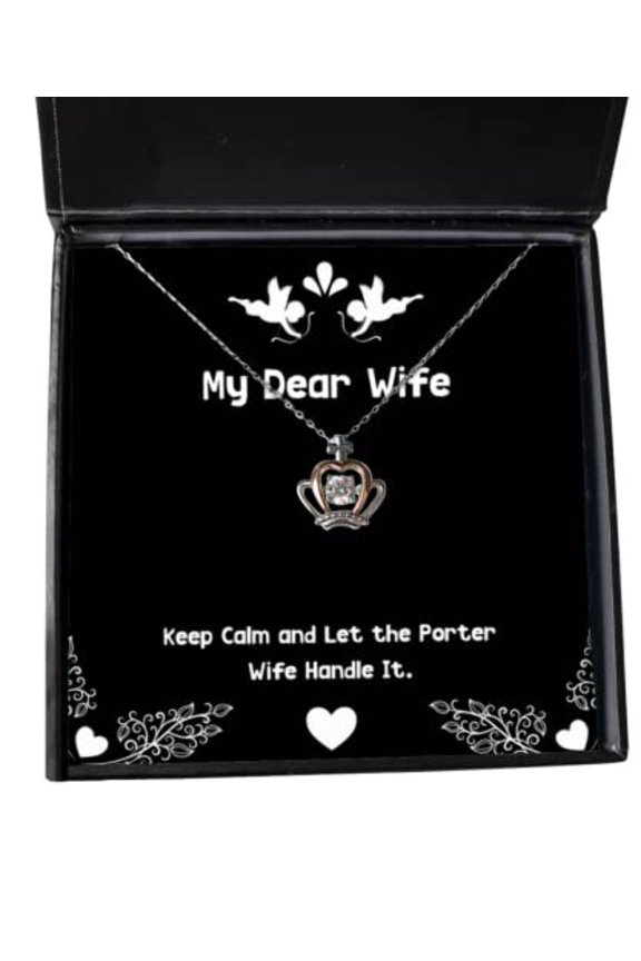 Motivational Wife, Keep Calm and Let The Porter Wife Handle It, Unique Crown Pendant Necklace for Wife from Husband