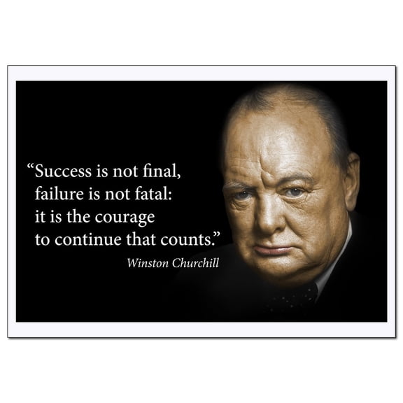 Motivational Winston Churchill Quotes Poster XLarge (Success is not final, failure is not fatal: it is courage to continue that counts) Young N Refined