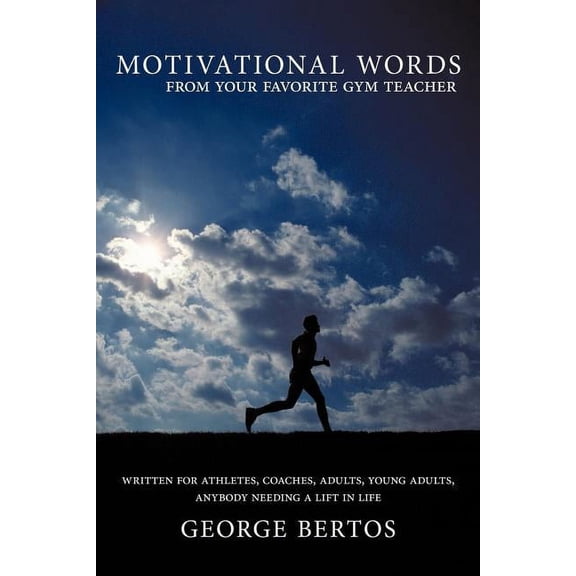 Motivational Words from Your Favorite Gym Teacher