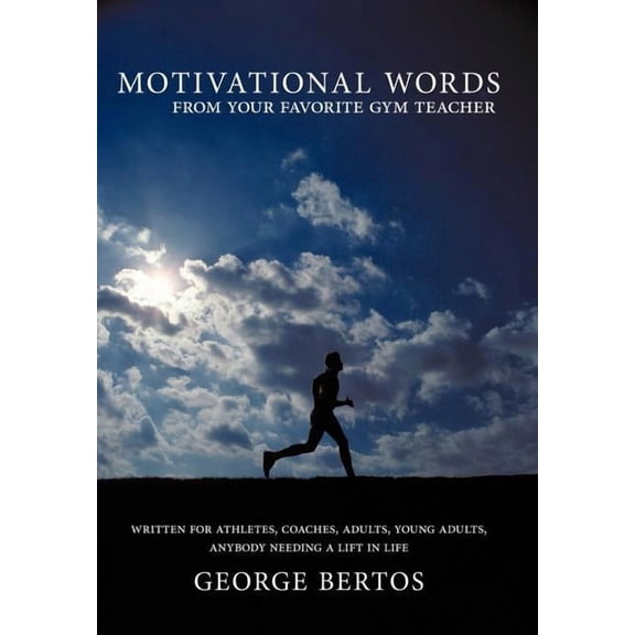 Motivational Words from Your Favorite Gym Teacher