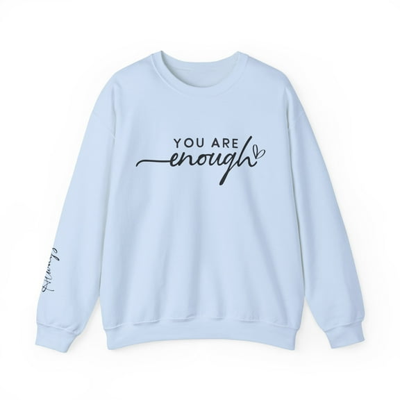 Motivational You Are Enough Always Women's Crewneck Sweatshirt