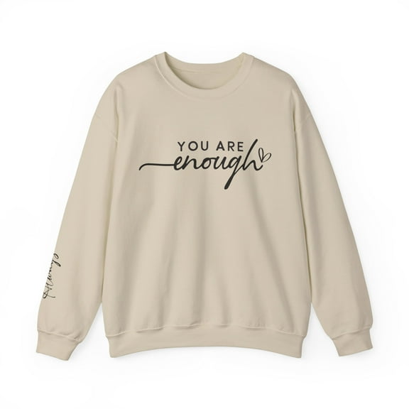 Motivational You Are Enough Always Women's Crewneck Sweatshirt