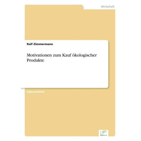 Motivationen zum Kauf ökologischer Produkte, (Paperback)