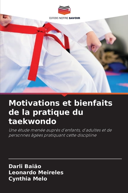 Motivations et bienfaits de la pratique du taekwondo, (Paperback)