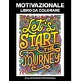 thumbnail image 1 of Motivazione Pagine Da Colorare: Motivazionale Libro da Colorare: Libro da Colorare per Adulti con Parole e Citazioni Motivazionali per Incoraggiamento, Alleviare lo Stress e Rilassarsi (Paperback), 1 of 1