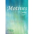 thumbnail image 1 of Motives: When Selfish Isn't Sinful, (Paperback), 1 of 2