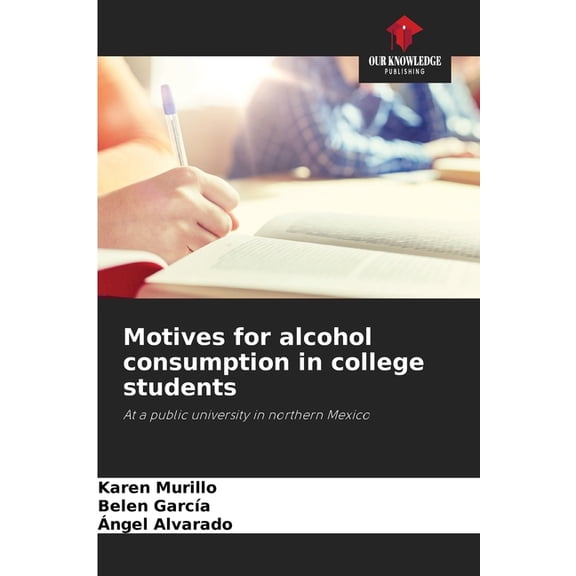 Motives for alcohol consumption in college students, (Paperback)