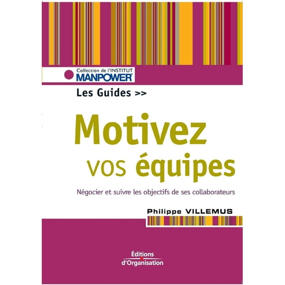 Motivez vos équipes: Négocier et suivre les objectifs de ses collaborateurs (Paperback)