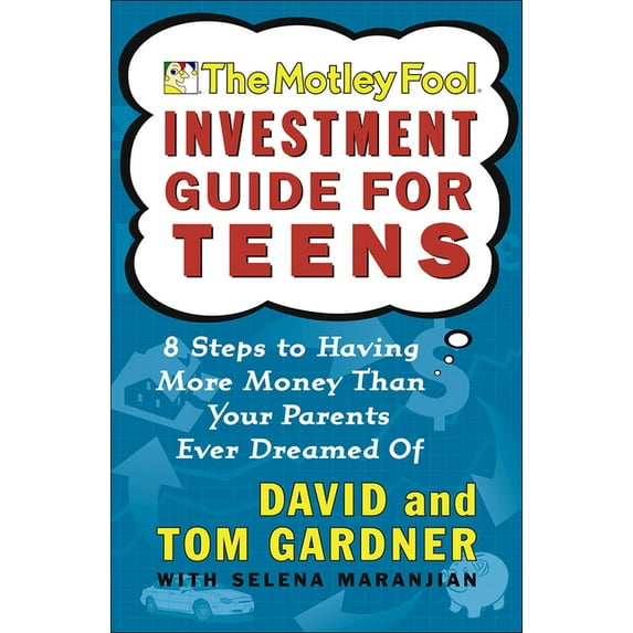 Motley Fool Books The Motley Fool Investment Guide for Teens, (Hardcover)