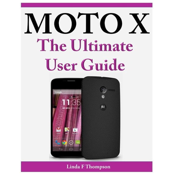 Moto X The Ultimate User Guide (Paperback)