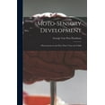thumbnail image 1 of Moto-sensory Development: Observations on the First Three Years of a Child (Paperback), 1 of 1