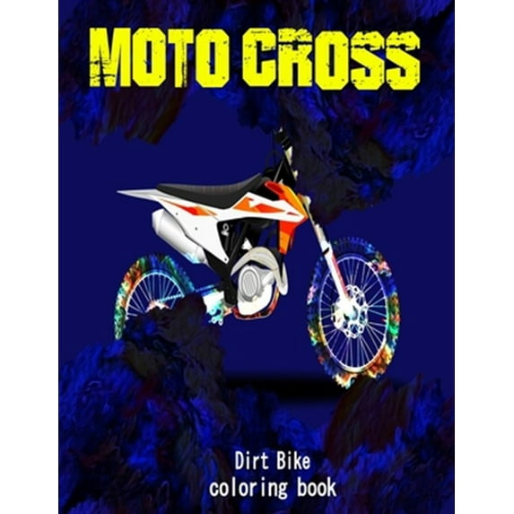 Motocross Coloring Book Dirt Bike Coloring Book: MOTORCYCLES RACING COLORING BOOK FOR ADULT AND KIDS motocross stunts freestyle to color - size: 8.5 x