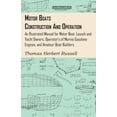 thumbnail image 1 of Motor Boats - Construction and Operation - An Illustrated Manual for Motor Boat, Launch and Yacht Owners, Operator's of , (Hardcover), 1 of 1