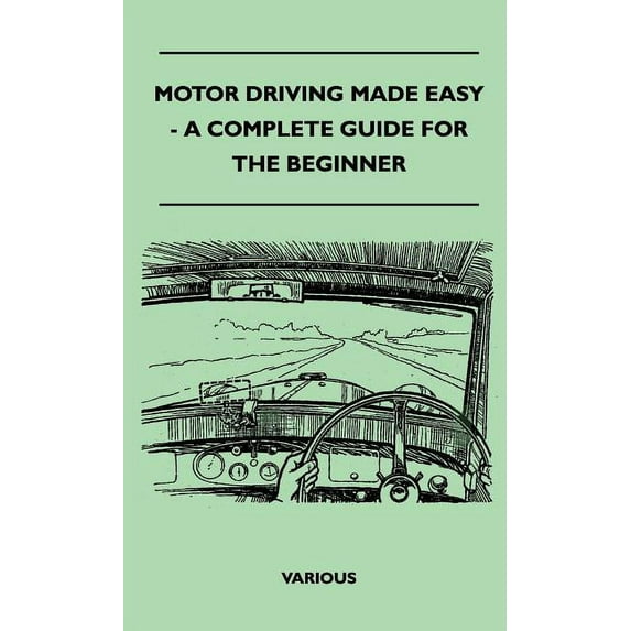 Motor Driving Made Easy - A Complete Guide for the Beginner (Hardcover)