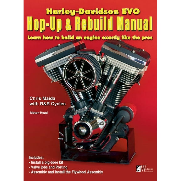 Motor-Head Harley-Davidson Evo, Hop-Up & Rebuild Manual: Learn how to build an engine like the pros, Book 2, (Hardcover)