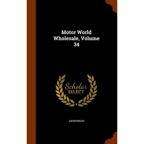 Motor World Wholesale, Volume 34 (Hardcover)
