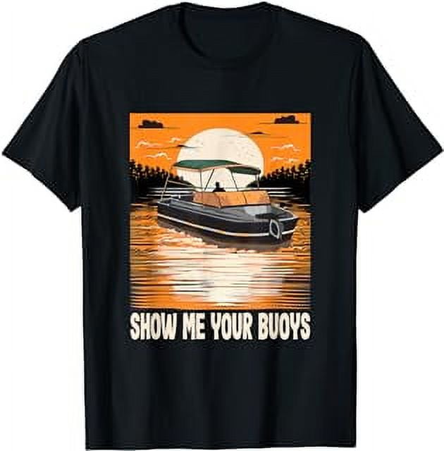 Motorboating Meme Show Me Your Buoys Pontoon Boat Captain TShirt