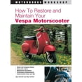 thumbnail image 1 of Pre-Owned How to Restore & Maintain Your Vespa Motorscooter (Paperback) 0760306230 9780760306239, 1 of 1