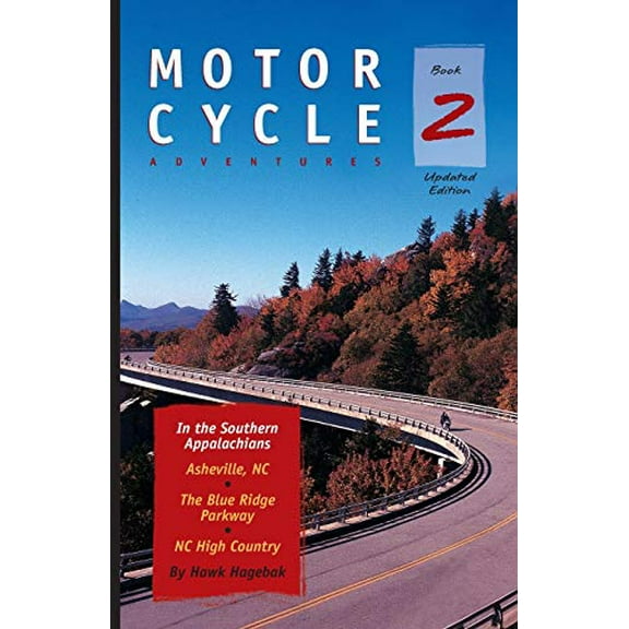 Pre-Owned Motorcycle Adventures in the Southern Appalachians: Asheville NC, The Blue Ridge Parkway, NC High Country Paperback