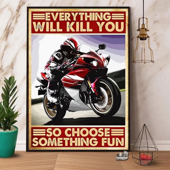 Motorcycle Everything Will Kill You So Choose Something Fun Great Gift ...