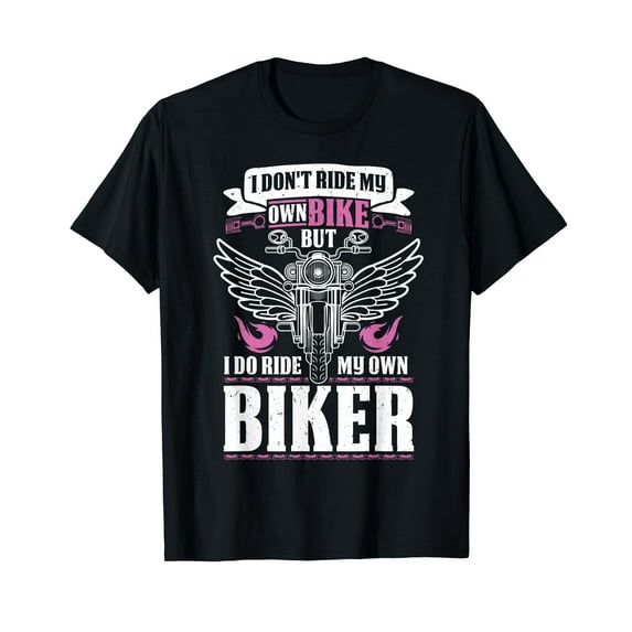 Motorcycle I Do Ride My Own Biker Girlfriend Wife T-Shirt